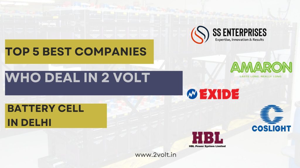 Top 5 2V battery brands in Delhi - SS Enterprises, Exide, Luminous, Amaron, HBL Power