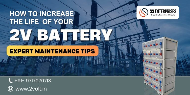 2V battery maintenance tips by SS Enterprises – increase battery life, VRLA and tubular battery care